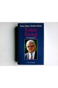 Roman Herzog : die Biographie.   - Werner Filmer/Heribert Schwan