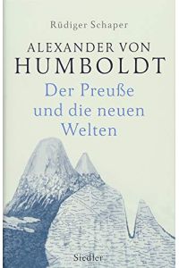 Alexander von Humboldt : der Preuße und die neuen Welten.   - In Beziehung stehende Ressource: ISBN: 9783886809752; In Beziehung stehende Ressource: ISBN: 9783886809660; In Beziehung stehende Ressource: ISBN: 9783827500274
