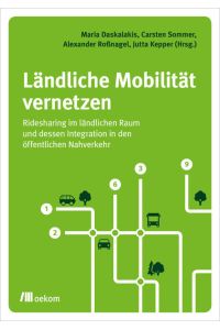Ländliche Mobilität vernetzen  - Ridesharing im ländlichen Raum und dessen Integration in den öffentlichen Nahverkehr
