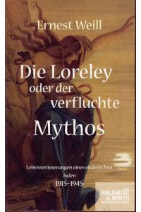 Die Loreley oder der verfluchte Mythos. Lebenserinnerungen eines elsässischen Juden 1915-1945.   - Aus dem Franz. von Tilmann Moser.