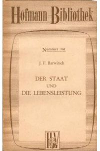 Der Staat und die Lebensleistung.   - J. F. Barwirsch / Hofmann-Bibliothek ; Nr. 101
