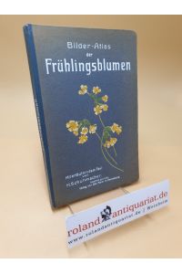 Bilder-Atlas der Frühlingsblumen ; mit Erläuternder Text