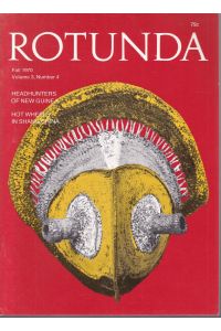 Rotunda. Fall 1970, Volume 3, Number 4: Headhunters of New Guinea / Hot Wheel in Shanghai China