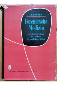 Forensische Medizin. 2. verbesserte Auflage des Lehrbuchs der gerichtlichen Medizin. Mit 635 Abbildungen