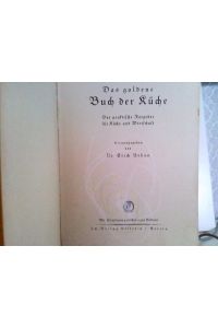 Das goldene Buch der Küche : Der prakt. Ratgeber f. Küche u. Wirtschaft. Hrsg. von Erich Urban