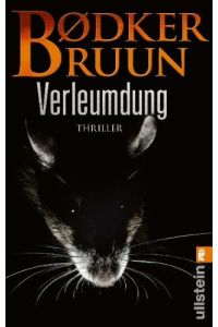 Verleumdung : Thriller.   - Benni BÃ¸dker & Karen Vad Bruun. Aus dem Dän. von Ursel Allenstein / Ullstein ; 28372