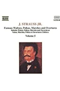 Beliebte Walzer, Polkas, Märsche und Ouvertüren Vol. 5