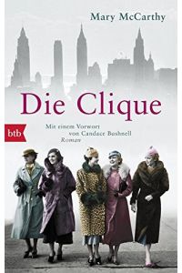 Die Clique : Roman.   - Mary McCarthy ; mit einem Vorwort von Candace Bushnell ; aus dem Amerikanischen von Ursula von Zedlitz / btb ; 71489