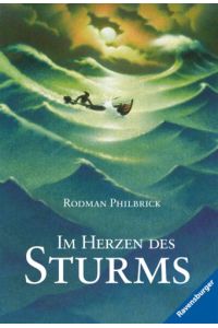 Im Herzen des Sturms.   - Rodman Philbrick. Aus dem Amerikan. von Uwe-Michael Gutzschhahn / Ravensburger Taschenbuch ; Bd. 58273