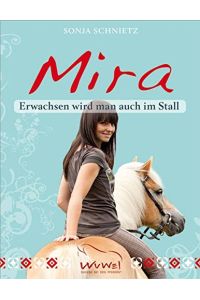 Mira - Erwachsen wird man auch im Stall.