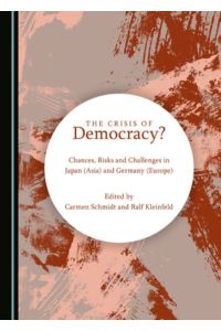 The Crisis of Democracy? Chances, Risks and Challenges in Japan (Asia) and Germany (Europe)