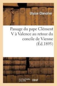 Chevalier, U: Passage Du Pape Cl?ment V &#x (Religion)