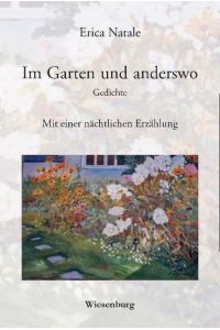 Im Garten und anderswo  - Gedichte - Mit einer nächtlichen Erzählung