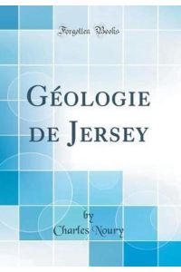 Géologie de Jersey (Classic Reprint)