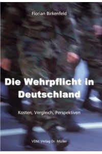 Die Wehrpflicht in Deutschland: Kosten, Vergleich, Perspektiven