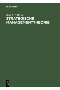 Strategische Managementtheorie: Mit Beitr. in engl. Sprache