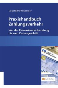 Praxishandbuch Zahlungsverkehr: Von der Firmenkundenberatung bis zum Kartengeschäft