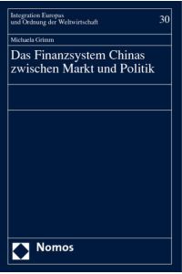 Das Finanzsystem Chinas zwischen Markt und Politik