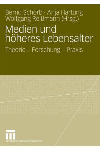 Medien und Höheres Lebensalter: Theorie - Forschung - Praxis (German Edition)