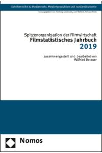 Filmstatistisches Jahrbuch 2019 (Schriftenreihe zu Medienrecht, Medienproduktion und Medienökonomie)