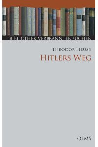 Hitlers Weg: Eine historisch-politische Studie über den Nationalsozialismus. Mit einem Geleitwort und einem Nachwort zur Neuauflage (Bibliothek Verbrannter Bücher)