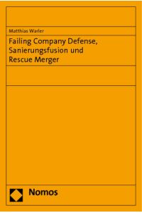 Failing Company Defense, Sanierungsfusion und Rescue Merger