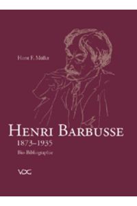 Henri Barbusse 1873-1935: Bio-Bibliographie. Die Werke von und über Barbusse mit besonderer Berücksichtigung der Rezeption in Deutschland