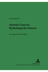Antonio Canovas Mythologische Statuen: Zur Frage der Ansichtigkeit (Ars Faciendi: Beiträge und Studien zur Kunstgeschichte, Band 13)