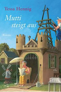 Mutti steigt aus : Roman.   - List-Taschenbuch ; 60967