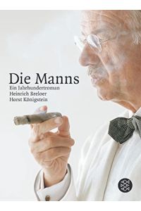 Die Manns : ein Jahrhundertroman.   - Heinrich Breloer ; Horst Königstein. [Bearb.: Barbara Hoffmeister] / Fischer ; 15380