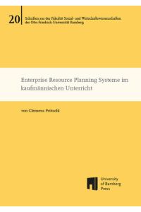 Enterprise Resource Planning Systeme im kaufmännischen Unterricht