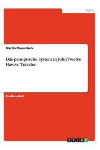 Das panoptische System in John Twelve Hawks¿ Traveler