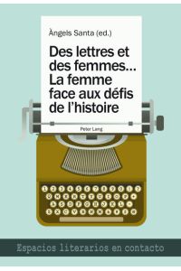 Des lettres et des femmes …- La femme face aux défis de l’histoire