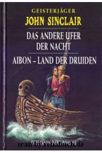 Das andere Ufer der Nacht / Aibon - Land der Druiden  - aus der Reihe Geisterjäger John Sinclair