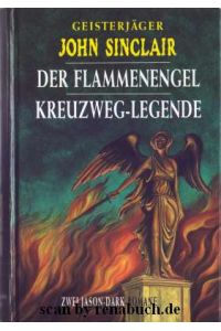 Der Flammenengel / Kreuzweg Legende  - aus der Reihe Geisterjäger John Sinclair