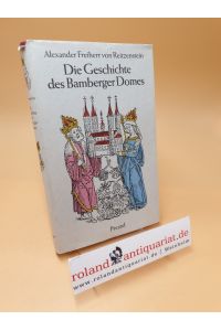 Die Geschichte des Bamberger Domes von den Anfängen bis zur Vollendung im 13. Jahrhundert