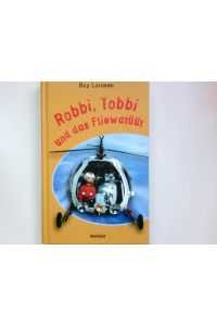 Robbi, Tobbi und das Fliewatüüt.   - Mit Zeichn. von F. J. Tripp