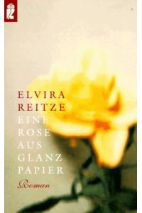 Eine Rose aus Glanzpapier : Roman.   - Ullstein ; Nr. 24358