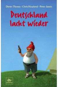 Deutschland lacht wieder : das Leben der Deutschen im Spiegel ihrer Witze.   - von Dieter Thoma, Chris Howland und Peter Jamin / dtv ; 24574 : Premium