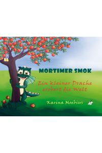 Mortimer Smok  - Ein kleiner Drache erobert die Welt