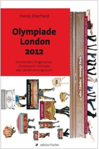 Olympiade London 2012  - Hormoniden, Drogonauten, Clonosaurier, Genmods aller Länder, vereinigt euch!