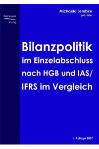 Bilanzpolitik im Einzelabschluss nach HGB und IAS/IFRS im Vergleich