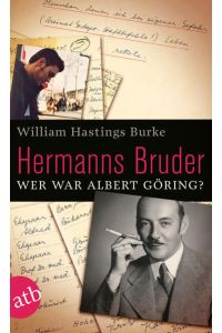 Hermanns Bruder  - Wer war Albert Göring?