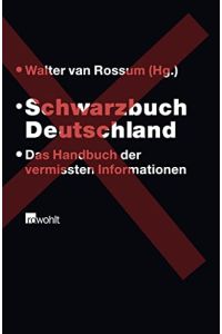 Schwarzbuch Deutschland. Das Handbuch der vermissten Informationen.