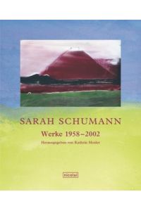 Sarah Schumann. Werke 1958 - 2002