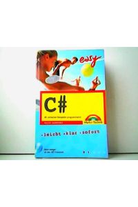 Easy C# - Mit einfachen Beispielen programmieren.   - Leicht - klar - sofort.