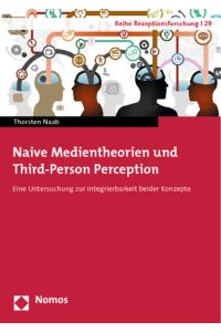 Naive Medientheorien und Third-Person Perception  - Eine Untersuchung zur Integrierbarkeit beider Konzepte