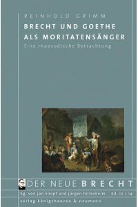 Brecht und Goethe als Moritatensänger  - Eine rhapsodische Betrachtung