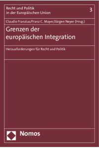 Grenzen der europäischen Integration  - Herausforderung für Recht und Politik