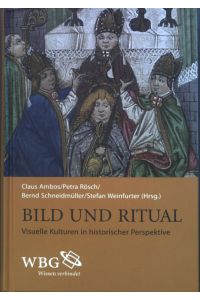 Bild und Ritual : visuelle Kulturen in historischer Perspektive.